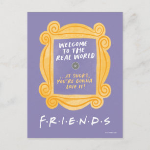 FRIENDS™   Welcome to the Real World Quote Postcard