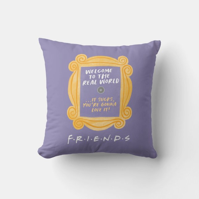 FRIENDS™ | Welcome to the Real World Quote Throw Pillow (Front)