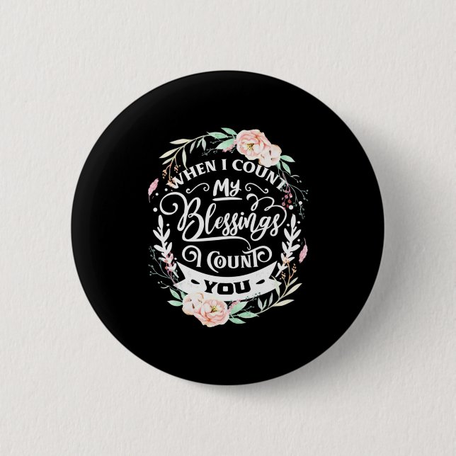 Friends When I Count My Blessing 2 Inch Round Button (Front)