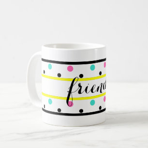 Friends Yellow Pink Turquoise Polka Dots Coffee Mug