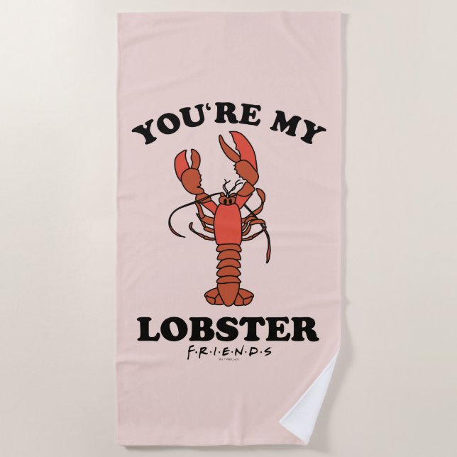 FRIENDS™ | You're my Lobster - Classic Typography Beach Towel (Front)