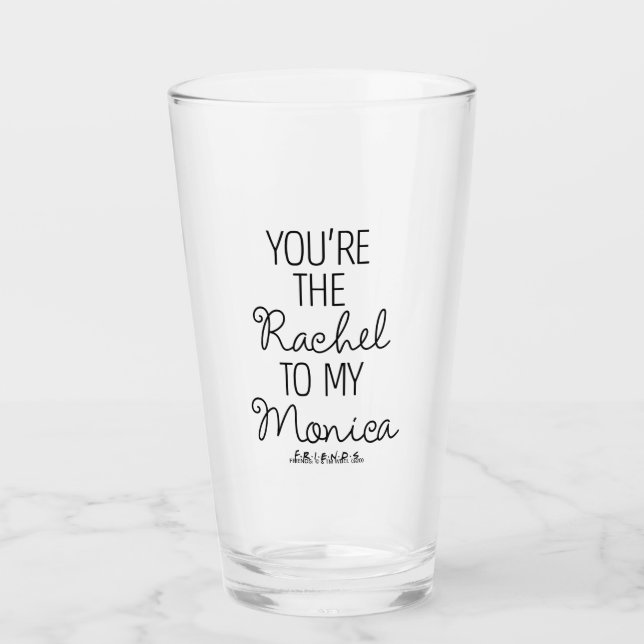 FRIENDS™ | You're the Rachel to my Monica Glass (Front)