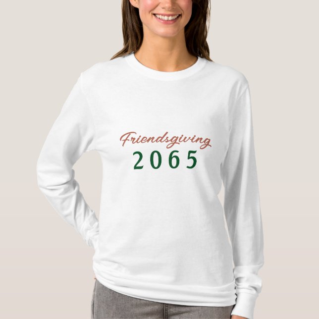 Friendsgiving Custom Year T-Shirt (Front)
