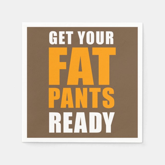 Friendsgiving Fat Pants Ready (ON BROWN) Napkin (Front)