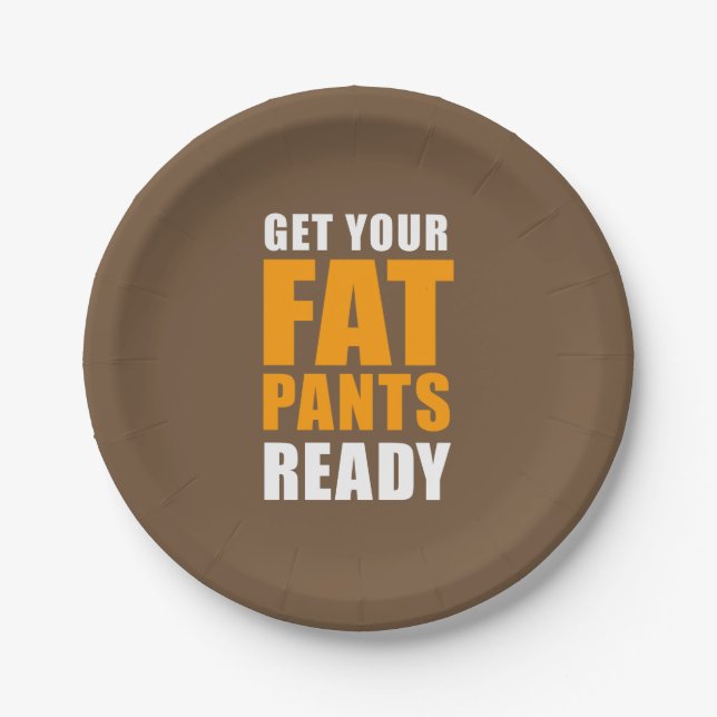 Friendsgiving Get Your Fat Pants Ready (BROWN) Paper Plate (Front)