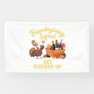 Friendsgiving Squad Get Flocked Up Oversized T-Shi Banner
