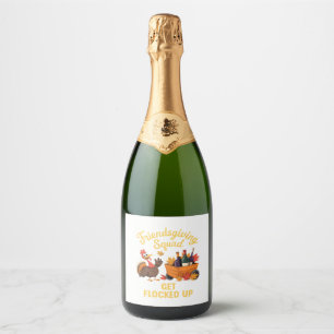 Friendsgiving Squad Get Flocked Up Oversized T-Shi Sparkling Wine Label