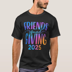 Friendsgiving Squad Giving 2025 Gradient Thanks T-Shirt