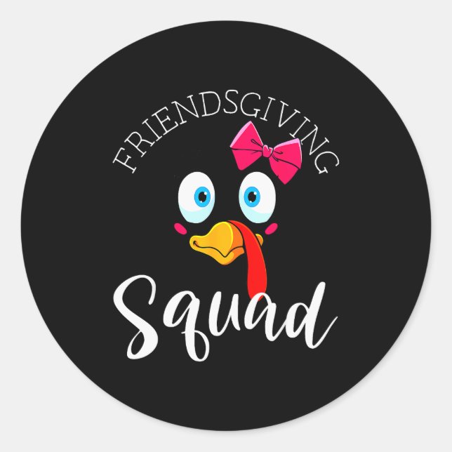 Friendsgiving Squad Happy Thanksgiving Turkey Day  Classic Round Sticker (Front)