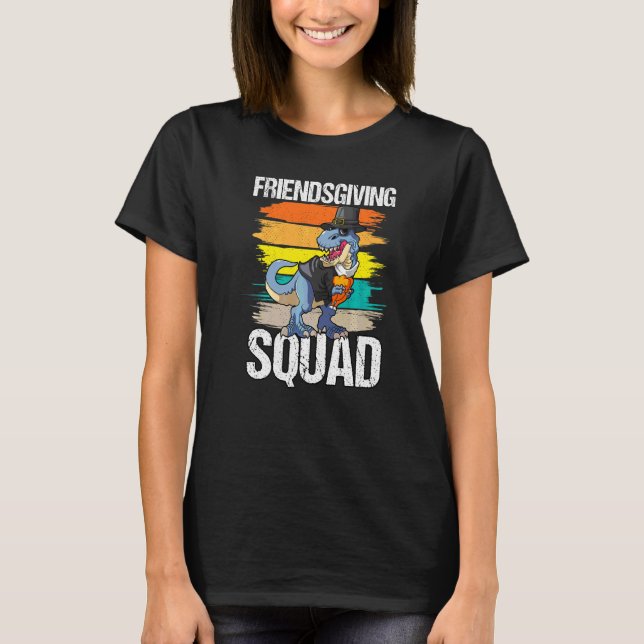 Friendsgiving Squad Tee Funny T rex Happy Thanksgi (Front)