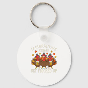 Friendsgiving Squad Turkey Thanksgiving Friends Dr Keychain