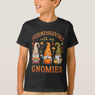 Friendsgiving With My Gnomies Friends Thanksgiving T-Shirt