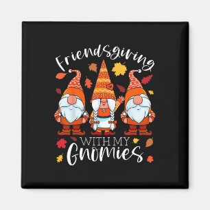 Friendsgiving With My Gnomies Thanksgiving Three G Magnet