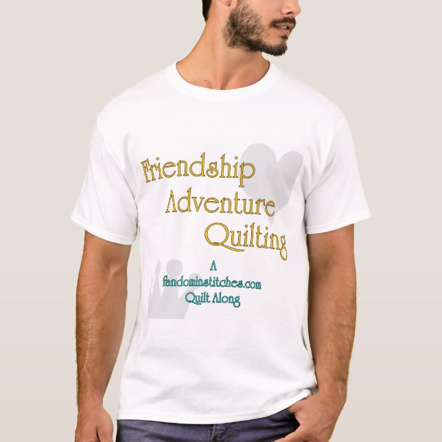 Friendship, Adventure, Quilting T-Shirt (Front)