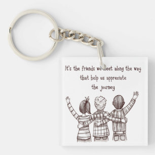 Friendship Appreciation Good Friend Quote Keychain