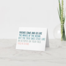 Friendship Card - Friends Come and Go Like The Wav