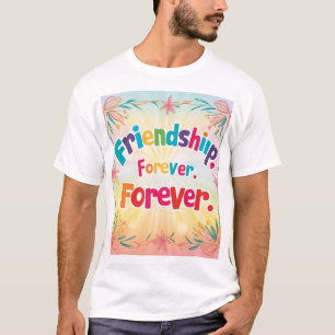 Friendship Forever T-Shirt Design (Zazzle) Rep you