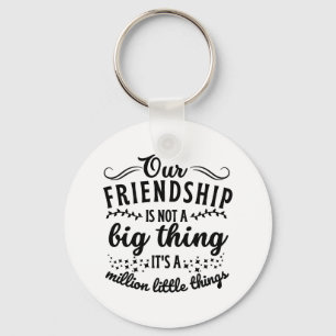 Friendship Funny Quote  Keychain