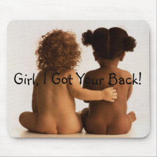 Friendship- Girl, I Got Your Back! Mouse Pad