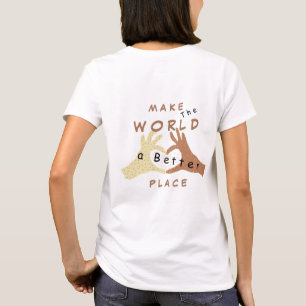 Friendship Hands T-Shirt - Make World Better Place