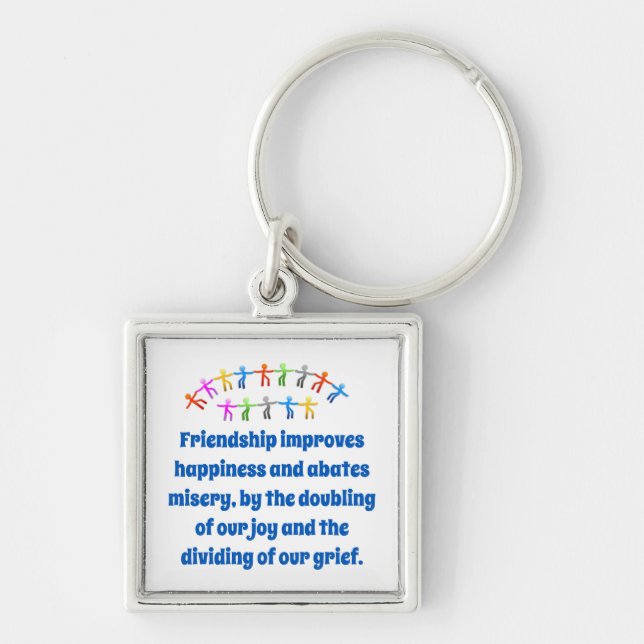 Friendship Improves Happiness - Friendship Quote  Keychain (Front)