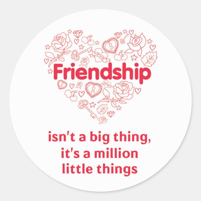 Friendship is a million things cute quote designed classic round sticker (Front)