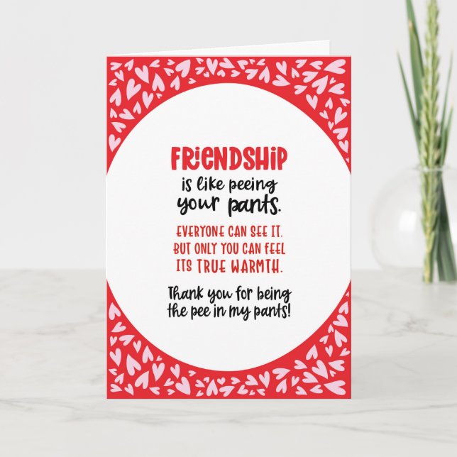 Friendship is Like Peeing Your Pants Valentine Fun Card (Front)