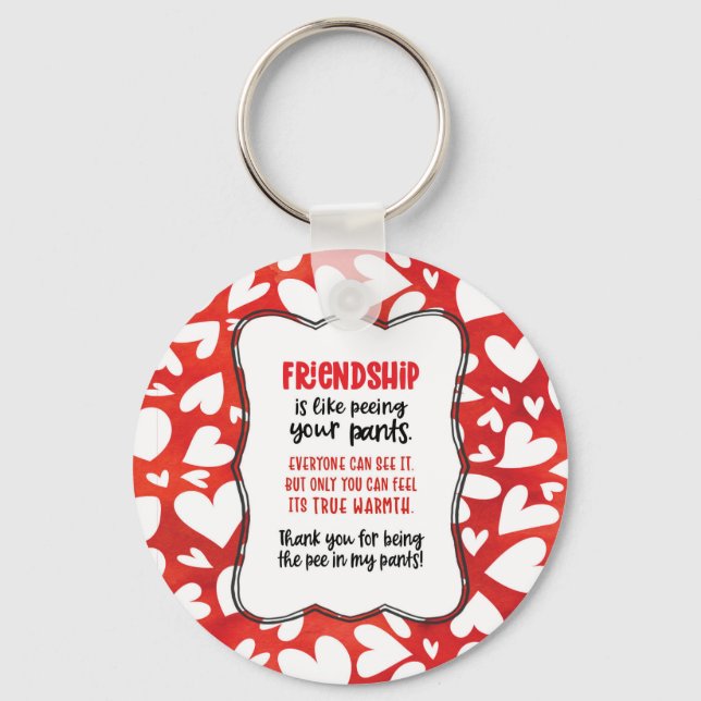 Friendship is Like Peeing Your Pants Valentine Fun Keychain (Front)