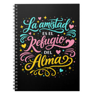 Friendship is the refuge of the soul notebook