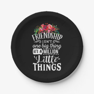 Friendship It Is A Million Little Thing Paper Plate