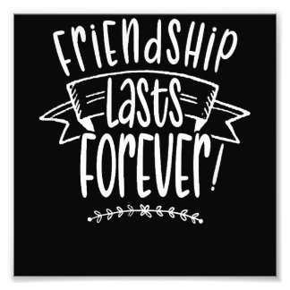 Friendship Lasts Forever Cute Friends Friend Sayin Photo Print