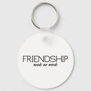 friendship needs no words keychain