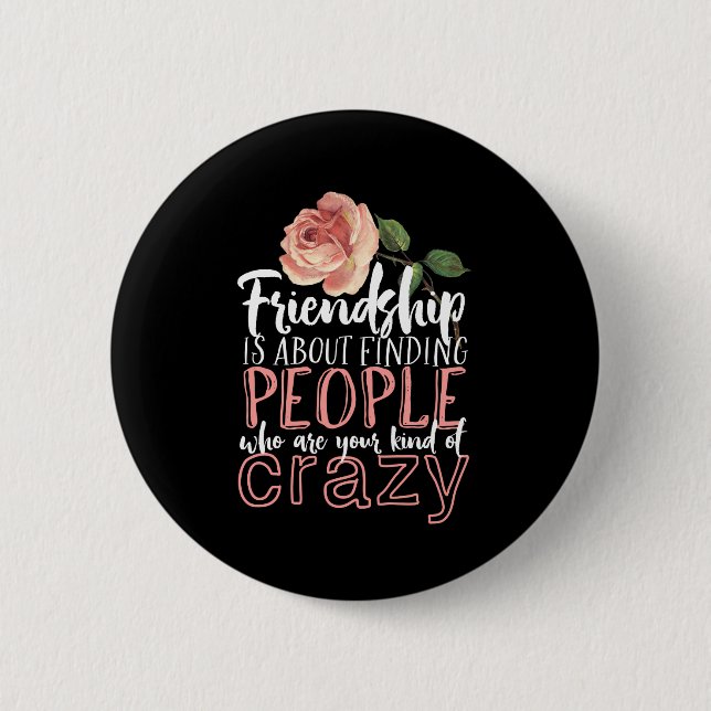 Friendship Quote Cool Crazy Best Friends 2 Inch Round Button (Front)