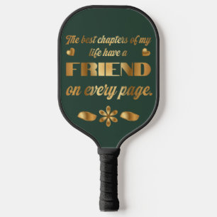 Friendship quote gift for best friend pickleball paddle