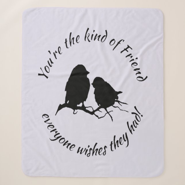 Friendship Quote Kind of Friend  Everyone wishes  Sherpa Blanket (Front)