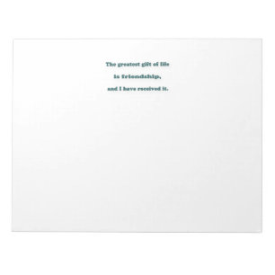 Friendship Quote - The greatest gift of life is  … Notepad