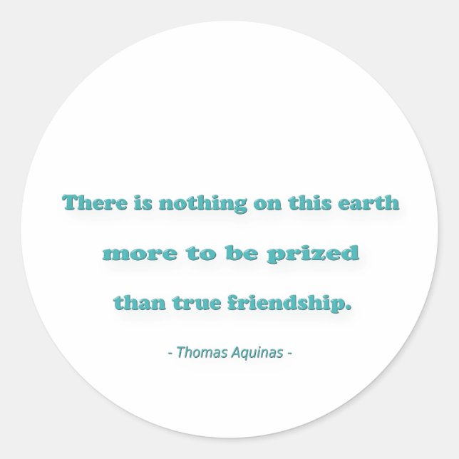 Friendship Quote - There is nothing on this earth… Classic Round Sticker (Front)
