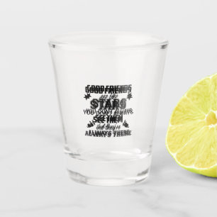 Friendship T-Shirt Quote Good Friend Like Star Shot Glass