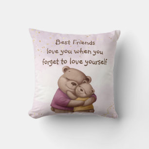 Friendship Teddy Bear Love you Inspirational  Throw Pillow