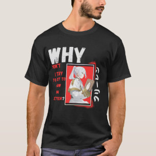frieren Why didn’t I try to get to know him better T-Shirt