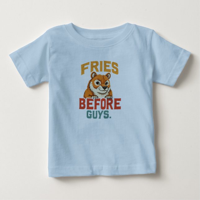 "Fries Before Guys" Baby T-Shirt (Front)