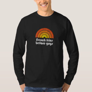 Fries Before Guys Funny French Fries Single Dating T-Shirt