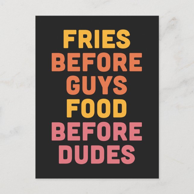 Fries Before Guys Funny Quote Postcard (Front)