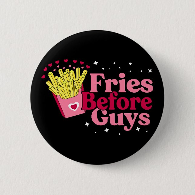 Fries Before Guys Funny Valentine's Day  2 Inch Round Button (Front)