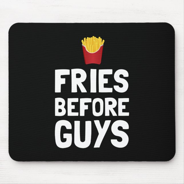 Fries Before Guys Mouse Pad (Front)
