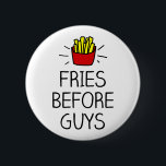 fries before guys with most charming illustration 2 inch round button<br><div class="desc">Gotta let people know where your priorities are.</div>