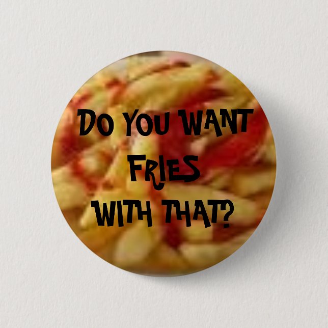 Fries Button (Front)