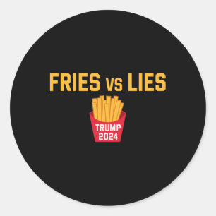 Fries Vs Lies Trump 2024 Trump 2024 Fries Vs Lies  Classic Round Sticker