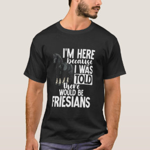 Friesian Friesian Riding Friesian Dad Horse Lover T-Shirt