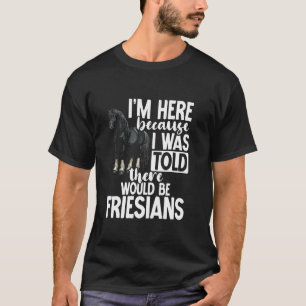 Friesian Friesian Riding Friesian Dad Horse Lover T-Shirt
